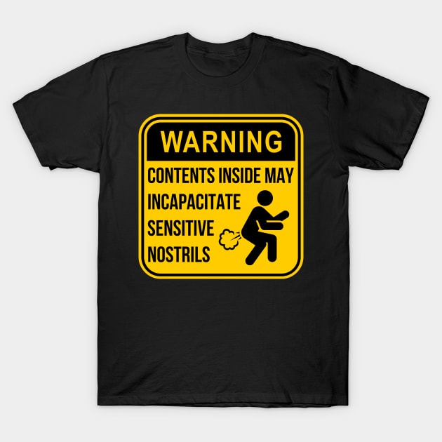 Warning Contents Inside May Incapacitate Sensitive Nostrils T-Shirt by Caregiverology